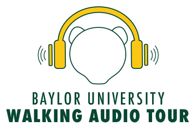 Baylor University Walking Audio Tour